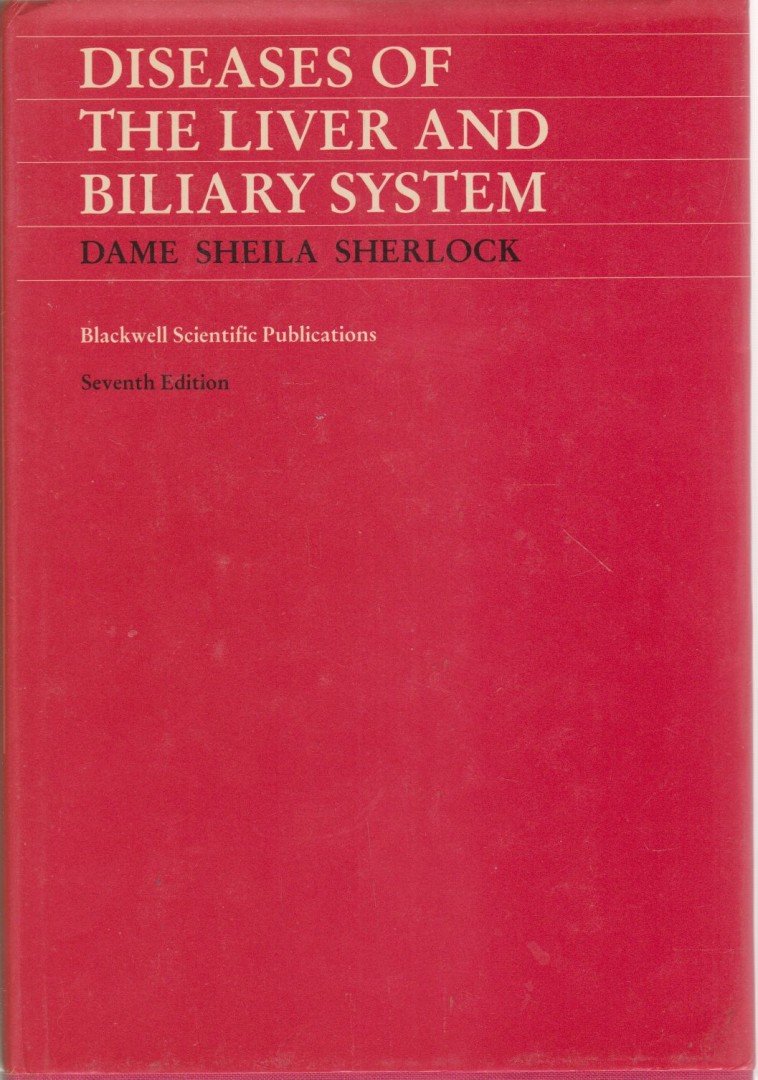 Sheila Sherlock - Diseases of the Liver and Biliary System [antikvár]