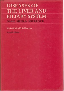 Sheila Sherlock - Diseases of the Liver and Biliary System [antikvár]