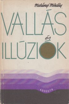 Murányi Mihály - Vallás és illúziók [antikvár]