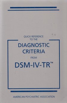 Quick Reference to the Diagnostic Criteria from DSM-IV-TR [antikvár]