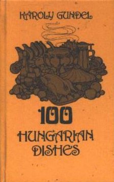 GUNDEL KÁROLY - 100 Hungarian Dishes (minikönyv) [antikvár]