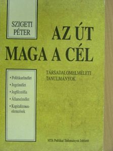 Szigeti Péter - Az út maga a cél [antikvár]