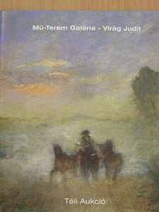 Mű-Terem Galéria - Virág Judit - Téli aukció [antikvár]