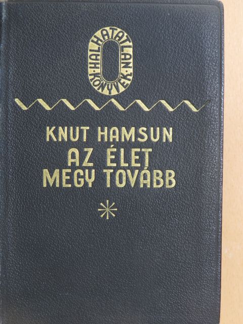 Knut Hamsun - Az élet megy tovább I-II. [antikvár]