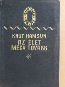 Knut Hamsun - Az élet megy tovább I-II. [antikvár]