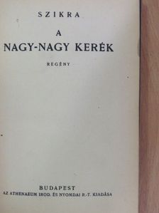 Szikra - A nagy-nagy kerék [antikvár]