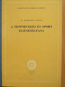 Dr. Kereszty Alfonz - A testnevelés és sport egészségtana [antikvár]