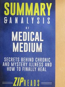 Anthony William - Summary & Analysis of Medical Medium [antikvár]