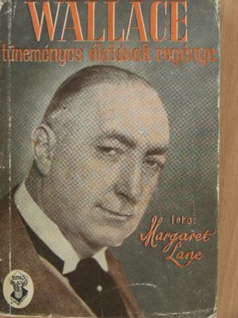 Margaret Lane - Wallace tüneményes életének regénye [antikvár]