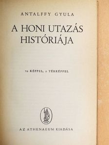 Antalffy Gyula - A honi utazás históriája [antikvár]