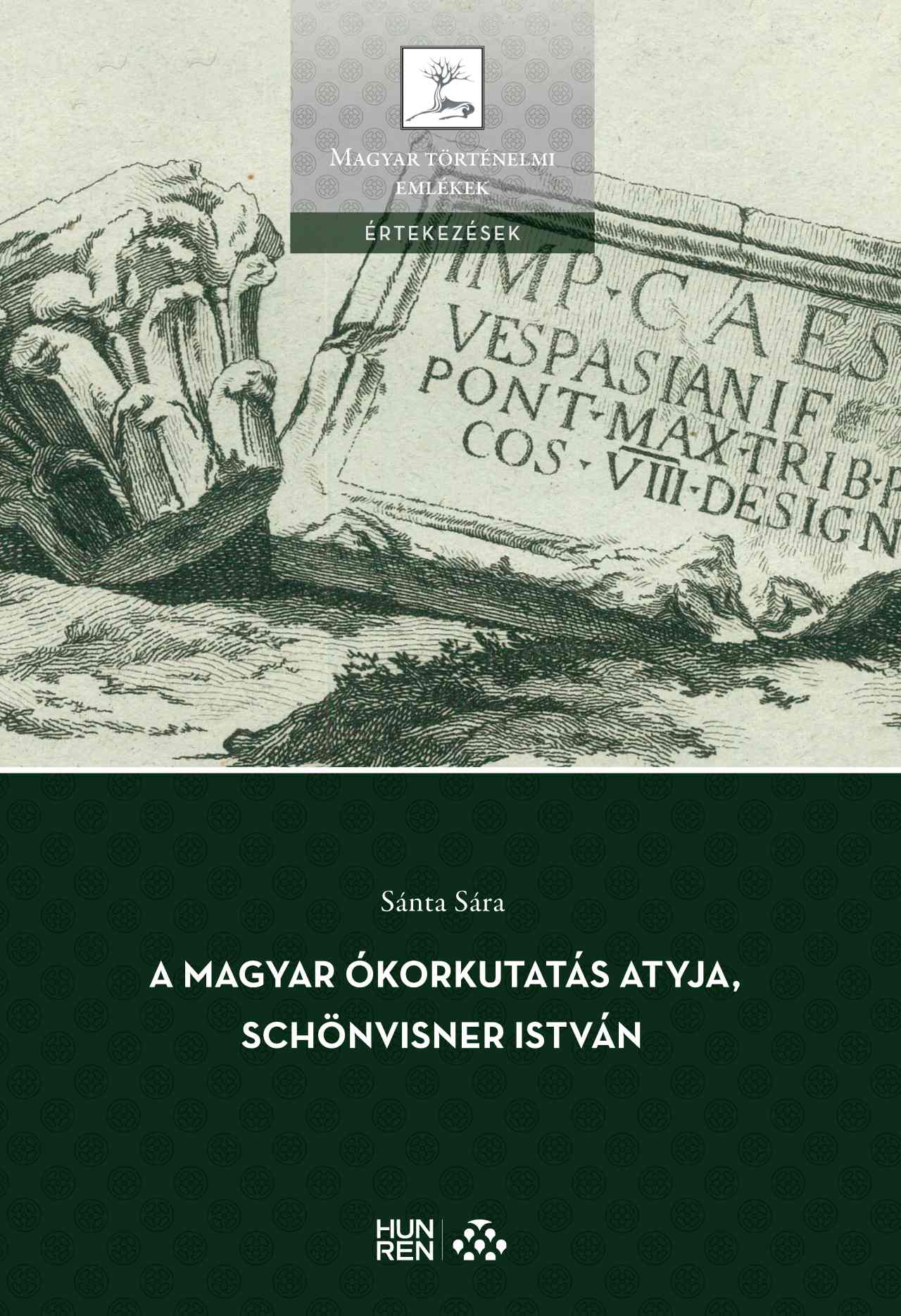 Sánta Sára - A magyar ókorkutatás atyja, Schönvisner István