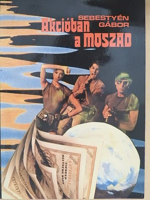 Sebestyén Gábor - Akcióban a Moszad [antikvár]