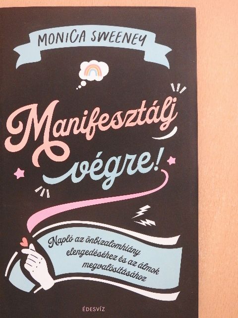 Monica Sweeney - Manifesztálj végre! [antikvár]