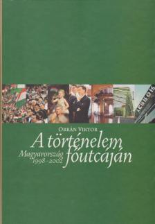 Orbán Viktor - A történelem főutcáján [antikvár]