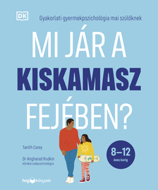 Tanith Carey - Mi jár a kiskamasz fejében?