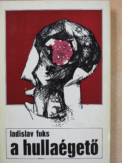 Ladislav Fuks - A hullaégető [antikvár]