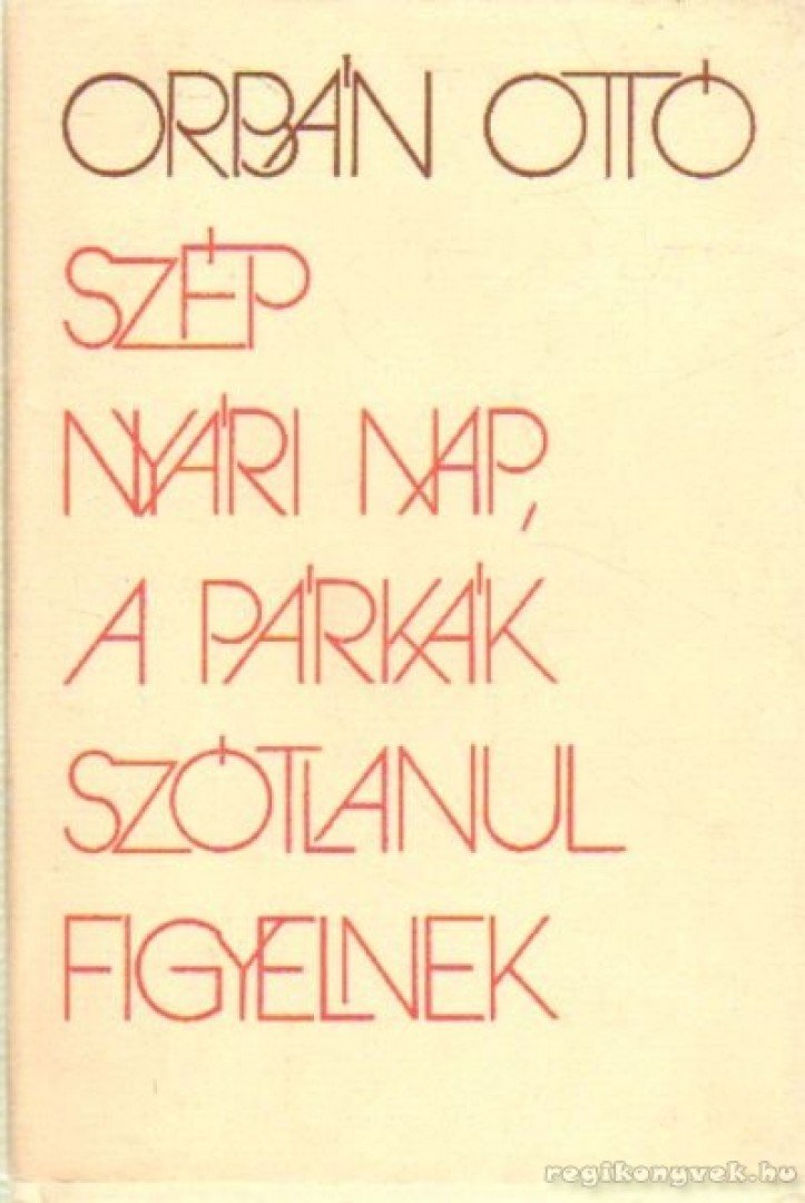 ORBÁN OTTÓ - Szép nyári nap, a párkák szótlanul figyelnek [antikvár]
