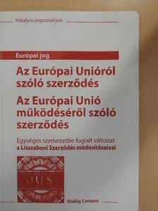 Az Európai Unióról szóló szerződés/Az Európai Unió működéséről szóló szerződés [antikvár]