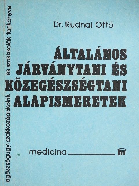 Dr. Rudnai Ottó - Általános járványtani és közegészségtani alapismeretek [antikvár]