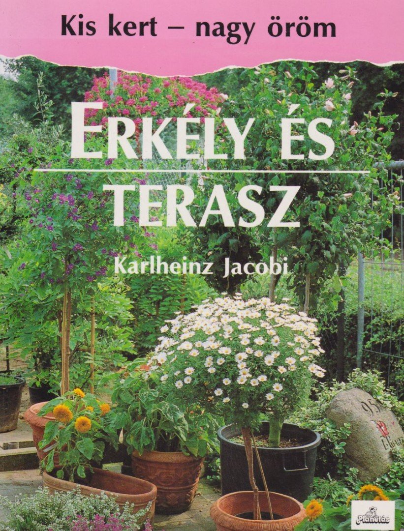 JACOBI, KARLHEINZ - Erkély és terasz [antikvár]