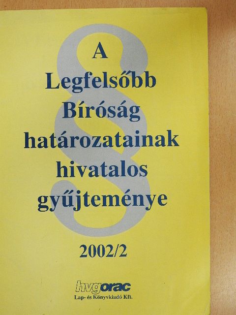 A Legfelsőbb Bíróság határozatainak hivatalos gyűjteménye 2002/2. [antikvár]