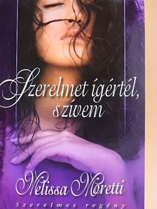 Melissa Moretti - Szerelmet ígértél, szívem [antikvár]
