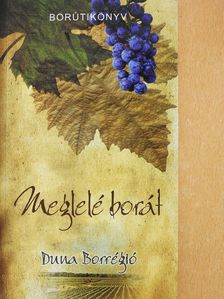 Dlusztus Imre - Meglelé borát - Duna Borrégió (többszörösen aláírt és dedikált példány) [antikvár]