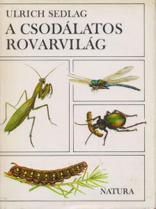 Sedlag, Ulrich - A csodálatos rovarvilág [antikvár]
