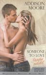 Addison Moore - Someone to Love - Szeretni valakit [antikvár]