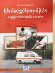 Dr. Nagy Mária Edit - Elsősegélynyújtás gépjárművezetők részére [antikvár]