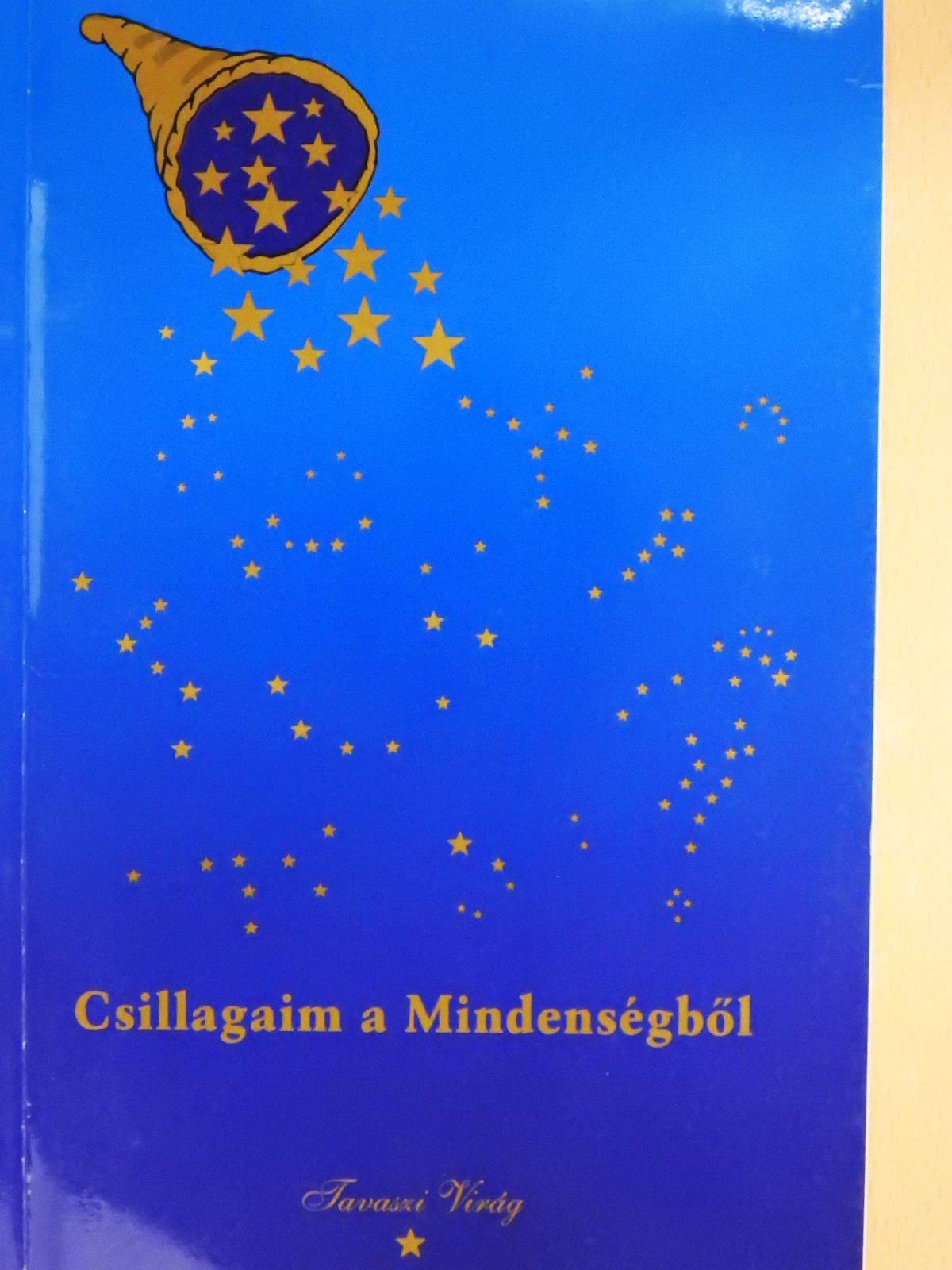 Tavaszi Virág - Csillagaim a Mindenségből (dedikált példány) [antikvár]