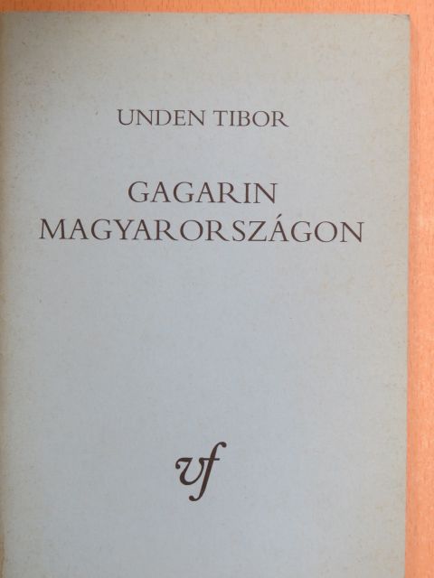 Unden Tibor - Gagarin Magyarországon [antikvár]