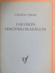 Unden Tibor - Gagarin Magyarországon [antikvár]
