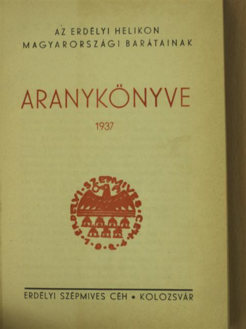 Makkai Sándor - Az Erdélyi Helikon magyarországi barátainak Aranykönyve 1937 [antikvár]