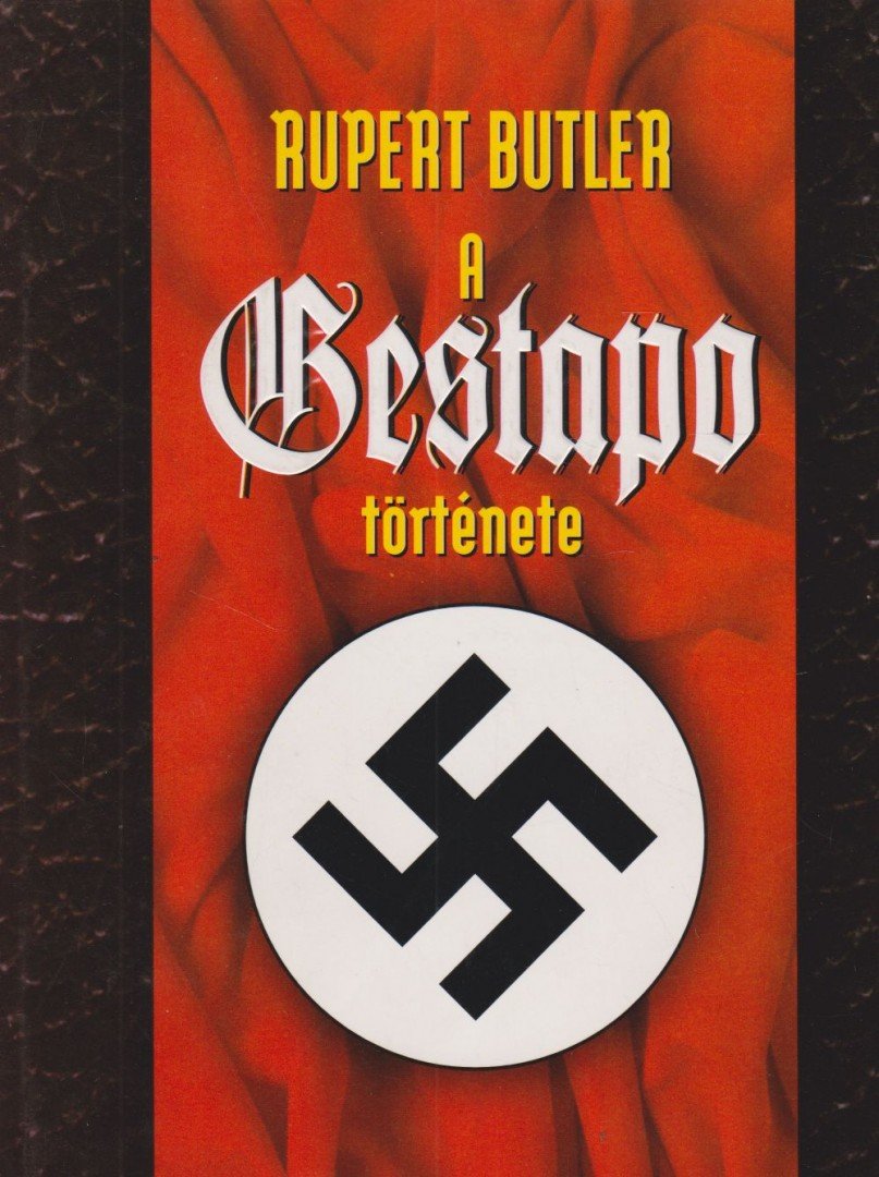 BUTLER, RUPERT - A Gestapo története [antikvár]