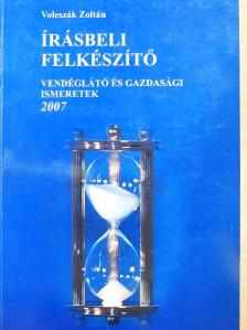 Voleszák Zoltán - Írásbeli felkészítő vendéglátó és gazdasági ismeretek 2007. [antikvár]