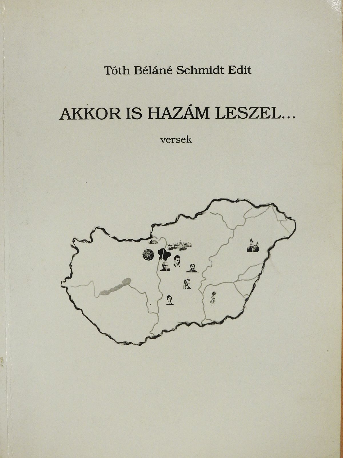 Tóth Béláné Schmidt Edit - Akkor is hazám leszel... (dedikált példány) [antikvár]