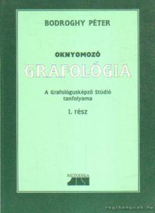 Bodroghy Péter - Oknyomozó grafológia I. [antikvár]