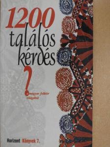 1200 találós kérdés a magyar folklór világából [antikvár]