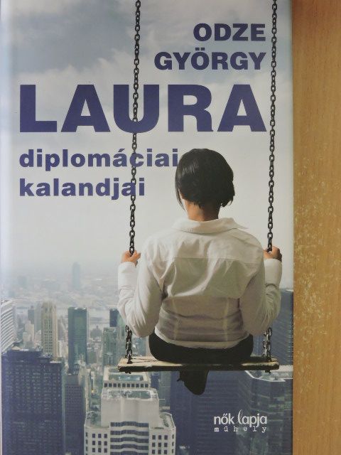 Odze György - Laura diplomáciai kalandjai [antikvár]