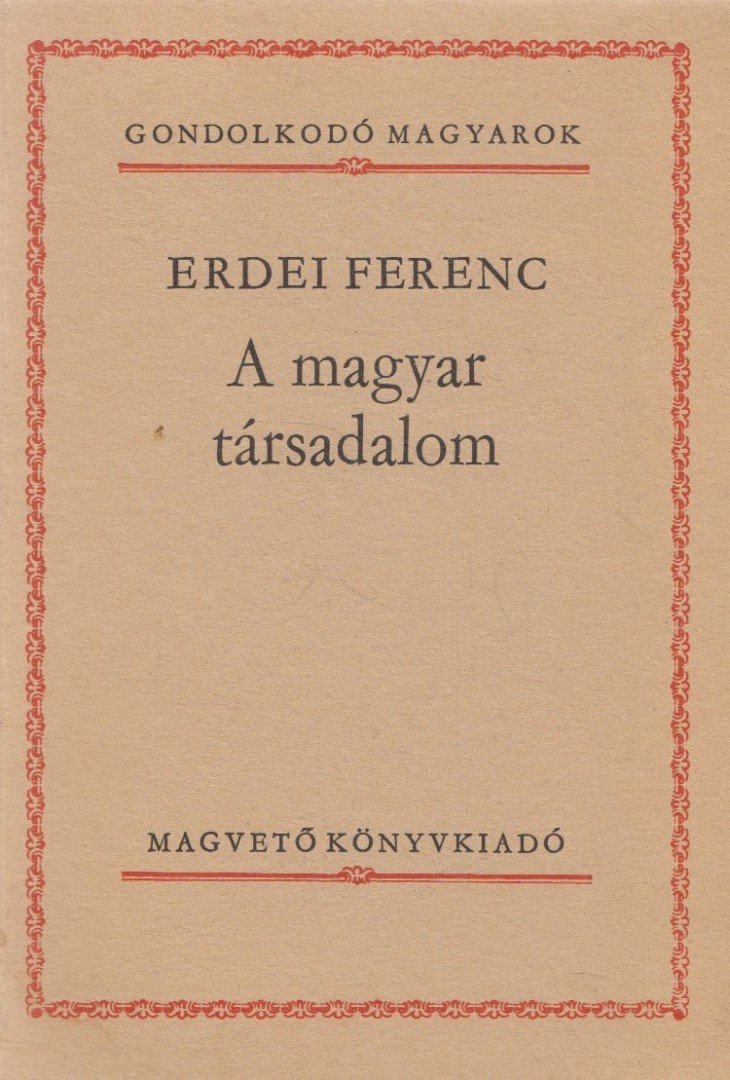 ERDEI FERENC - A magyar társadalom [antikvár]