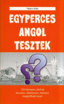 TAKÁCS ERIKA - Egyperces angol tesztek kezdőknek és haladóknak [antikvár]