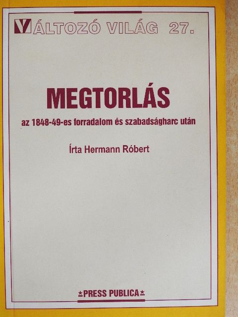 Hermann Róbert - Megtorlás az 1848-49-es forradalom és szabadságharc után [antikvár]