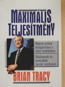 Brian Tracy - Maximális teljesítmény [antikvár]