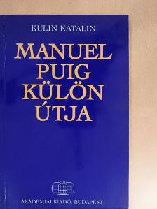 Kulin Katalin - Manuel Puig külön útja [antikvár]