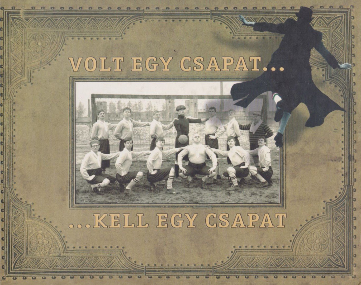 B. Müller Magda - Volt egy csapat... Kell egy csapat [antikvár]