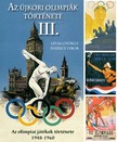 Ivanics Tibor Lévai György - - Az újkori nyári olimpiák története 3. [eKönyv: epub, mobi]