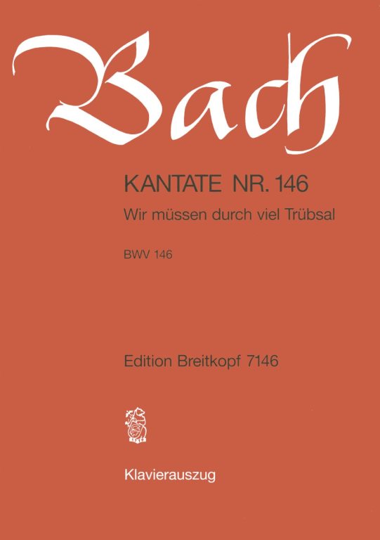 J. S. Bach - KANTATE BWV 146 WIR MÜSSEN DURCH VIEL TRÜBSAL, KLAVIERAUSZUG