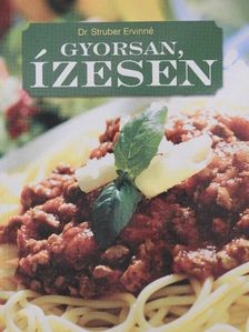 Dr. Struber Ervinné - Gyorsan, ízesen [antikvár]
