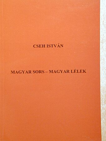 Cseh István - Magyar sors-magyar lélek [antikvár]